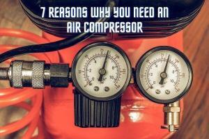 Reasons why it is worth getting an air compressor